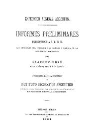 Expedición Austral Argentina : Informes preliminares presentados a S.S.E.E. los Ministros del Interior y de Guerra y Marina de la República Argentina / por Giacomo Bove, jefe de la Comisión Científica de la Expedicion, y publicados bajo la direccion del Instituto Geográfico Argentino; precedidos de una introduccion y de otros documentos relativos a la Expedicion Austral Argentina | Biblioteca Virtual Miguel de Cervantes