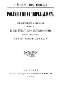 Polémica de la Triple Alianza : correspondencia cambiada entre el Gral. Mitre y el Dr. Juan Carlos Gómez... | Biblioteca Virtual Miguel de Cervantes