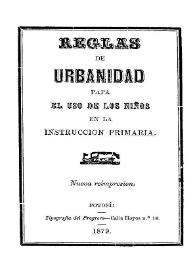 Reglas de urbanidad para el uso de los niños en la Instrucción Primaria | Biblioteca Virtual Miguel de Cervantes