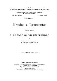 Circular e documentos relativos á excluzao de un membro de nome igreja | Biblioteca Virtual Miguel de Cervantes