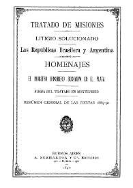 Tratado de misiones : litigio solucionado ; Las repúblicas brasilera y argentina: homenajes ; El ministro brasilero Bocayuba en el Plata | Biblioteca Virtual Miguel de Cervantes