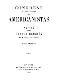 Congreso Internacional de Americanistas : actas de la cuarta reunión, Madrid, 1881. Tomo 1 | Biblioteca Virtual Miguel de Cervantes