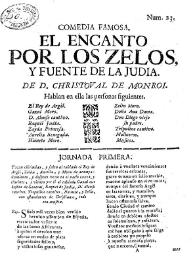 El encanto por los zelos, y fuente de la judia. Comedia famosa / de D. Christoval de Monroi | Biblioteca Virtual Miguel de Cervantes