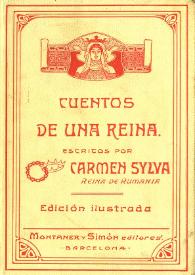 Cuentos de una reina / por Carmen Sylva (Isabel, Reina de Rumanía); traducidos de la última edición alemana por Pelayo Vizuete | Biblioteca Virtual Miguel de Cervantes