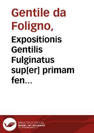 Expositionis Gentilis Fulginatus sup[er] primam fen quarti canonis Avicen[n]e: q[ue] tractat de febribus cum textu Avicenne | Biblioteca Virtual Miguel de Cervantes