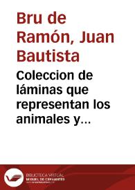 Coleccion de láminas que representan los animales y monstruos del Real Gabinete de Historia Natural de Madrid : con una descripción individual de cada uno ; tomo I | Biblioteca Virtual Miguel de Cervantes