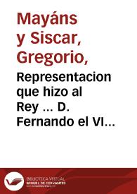 Representacion que hizo al Rey ... D. Fernando el VI ... Blas Jover Alcazar... Fiscal de la Camara, solicitando la declaracion de varias dudas que embarazaban el uso de la Jurisdicción de la Cámara, con motivo del Concordato del año mil setecientos treinta y siete | Biblioteca Virtual Miguel de Cervantes