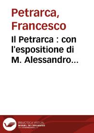 Il Petrarca : con l'espositione di M. Alessandro Velutello : di nuouo ristampato con le Figure a i Trionfi con le apostille, e con piu cose utili aggiunte. | Biblioteca Virtual Miguel de Cervantes