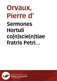 Sermones Hortuli co[n]scie[n]tiae fratris Petri Dorbelli sup[er] epistolas quadragesime | Biblioteca Virtual Miguel de Cervantes