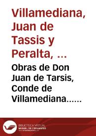 Obras de Don Juan de Tarsis, Conde de Villamediana... / recogidas por el Licenciado Dionisio Hipolito de los Valles... | Biblioteca Virtual Miguel de Cervantes