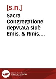 Sacra Congregatione depvtata siuè Emis. & Rmis. D.D. Cardinalibus S. Clementis, Parracciano et S. Prischae in cavsa Betheleaemitarum pro religione Betheleaemita in Indis Occidentalibus. Summarium. | Biblioteca Virtual Miguel de Cervantes