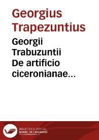 Georgii Trabuzuntii De artificio ciceronianae orationis Pro Quinto Ligario | Biblioteca Virtual Miguel de Cervantes