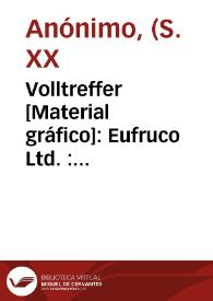 Volltreffer [Material gráfico]: Eufruco  Ltd. : Algemesí (Valencia) España. | Biblioteca Virtual Miguel de Cervantes