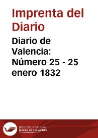 Diario de Valencia: Número 25 - 25 enero 1832 | Biblioteca Virtual Miguel de Cervantes