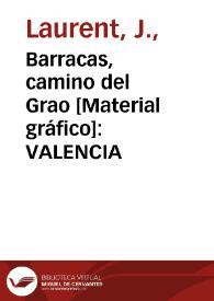 Barracas, camino del Grao [Material gráfico]: VALENCIA | Biblioteca Virtual Miguel de Cervantes