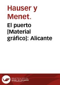 El puerto [Material gráfico]: Alicante | Biblioteca Virtual Miguel de Cervantes