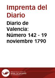 Diario de Valencia: Número 142 - 19 noviembre 1790 | Biblioteca Virtual Miguel de Cervantes