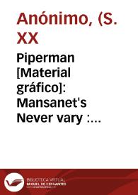 Piperman [Material gráfico]: Mansanet's Never vary : Tabernes. | Biblioteca Virtual Miguel de Cervantes