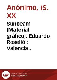 Sunbeam [Material gráfico]: Eduardo Roselló : Valencia Spain. | Biblioteca Virtual Miguel de Cervantes