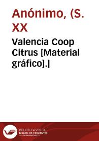 Valencia Coop Citrus [Material gráfico].] | Biblioteca Virtual Miguel de Cervantes