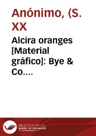 Alcira oranges [Material gráfico]: Bye & Co. Flagmaerket Oslo. | Biblioteca Virtual Miguel de Cervantes