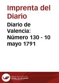 Diario de Valencia: Número 130 - 10 mayo 1791 | Biblioteca Virtual Miguel de Cervantes