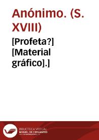 [Profeta?] [Material gráfico].] | Biblioteca Virtual Miguel de Cervantes