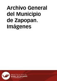 Archivo General del Municipio de Zapopan. Imágenes | Biblioteca Virtual Miguel de Cervantes