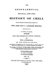 The Geographical, natural, and civil history of Chili. Vol. 2 / translated from the original Italian of the Abbe D. J. Ignatius Molina ; to which are added, notes from the spanish and french versions ; and two appendixes, by the english editor ... in two volumes | Biblioteca Virtual Miguel de Cervantes