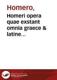 Homeri opera quae exstant omnia graece & latine ... ex latinis editis ; curante Jo. Henr. Lederlino ... & post eum Stephano Berglero | Biblioteca Virtual Miguel de Cervantes