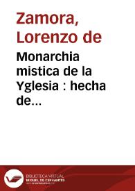 Monarchia mistica de la Yglesia : hecha de geroglificos sacados de humanas y diuinas letras... / compuesta por... F. Lorencio de Çamora.; Septima parte, tomo I.-- Van añadidos en esta impression otros tantos symbolos y mas de los que antes auia | Biblioteca Virtual Miguel de Cervantes