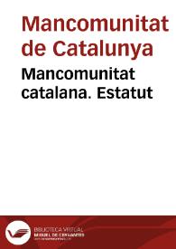 Mancomunitat catalana. Estatut | Biblioteca Virtual Miguel de Cervantes