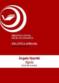 Ngulsi [Selección de relatos] / Ángela Nzambi; Vicente E. Montes (ed.) | Biblioteca Virtual Miguel de Cervantes