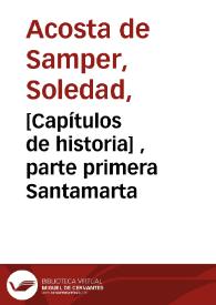 [Capítulos de historia] , parte primera Santamarta | Biblioteca Virtual Miguel de Cervantes