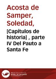 [Capítulos de historia] , parte IV Del Pauto a Santa Fe | Biblioteca Virtual Miguel de Cervantes