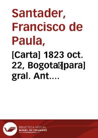 [Carta] 1823 oct. 22, Bogotá [para] gral. Ant. Nariño, Leyba [recurso electrónico] / F.P. Santander | Biblioteca Virtual Miguel de Cervantes