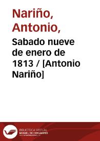 Sabado nueve de enero de 1813 / [Antonio Nariño] | Biblioteca Virtual Miguel de Cervantes