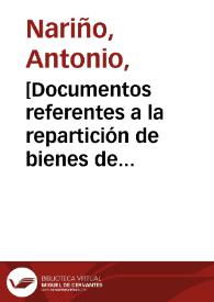 [Documentos referentes a la repartición de bienes de José Ignacio Ortega y certificado de Antonio Nariño sobre lo recibido por la dote de su esposa Magdalena Ortega] | Biblioteca Virtual Miguel de Cervantes