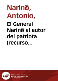 El General Nariño al autor del patriota [recurso electrónico] | Biblioteca Virtual Miguel de Cervantes