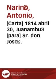 [Carta] 1814 abril 30, Juanambú [para] Sr. don José Leyva [recurso electrónico] / Nariño | Biblioteca Virtual Miguel de Cervantes