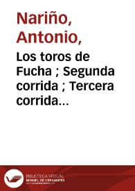 Los toros de Fucha ; Segunda corrida ; Tercera corrida / El General Antonio | Biblioteca Virtual Miguel de Cervantes