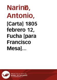 [Carta] 1805 febrero 12, Fucha [para Francisco Mesa] [recurso electrónico] / Ant. | Biblioteca Virtual Miguel de Cervantes