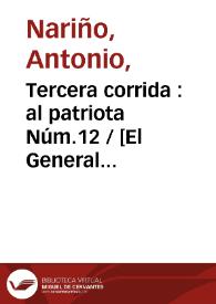 Tercera corrida : al patriota Núm.12 / [El General Nariño] | Biblioteca Virtual Miguel de Cervantes