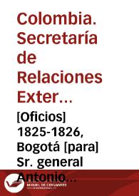 [Oficios] 1825-1826, Bogotá [para] Sr. general Antonio Morales / Secretaría de Estado de Relaciones Esteriores, Joseph R. Revenga | Biblioteca Virtual Miguel de Cervantes