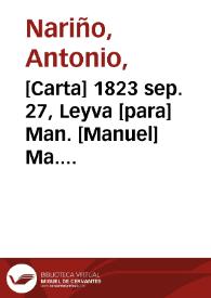 [Carta] 1823 sep. 27, Leyva [para] Man. [Manuel] Ma. [María] Quijano | Biblioteca Virtual Miguel de Cervantes