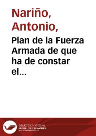 Plan de la Fuerza Armada de que ha de constar el Estado de Cundinamarca / [Antonio Nariño] | Biblioteca Virtual Miguel de Cervantes