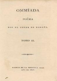 Ommiada: poëma. Tomo II / por el Conde de Noroña | Biblioteca Virtual Miguel de Cervantes