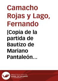 [Copia de la partida de Bautizo de Mariano Pantaleón López Aldana]  / El Dor. Dn. Fernando Camacho Roxas y Lago | Biblioteca Virtual Miguel de Cervantes