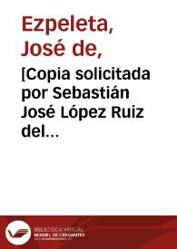 [Copia solicitada por Sebastián José López Ruiz del permiso que le concedió el Virrey Manuel de Ezpeleta para remitir a España o sus puertos porciones de quina que acopió] | Biblioteca Virtual Miguel de Cervantes