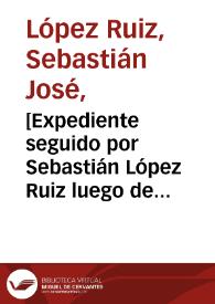 [Expediente seguido por Sebastián López Ruiz luego de que el Mayor de Húsares Diego Aragonés le quitara un caballo] | Biblioteca Virtual Miguel de Cervantes